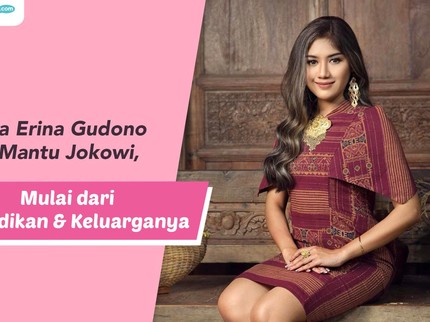 5 Fakta Erina Gudono Calon Mantu Jokowi, Mulai dari Pendidikan & Keluarganya