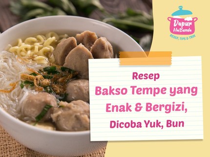 Resep Bakso Tempe yang Enak & Bergizi, Dicoba Yuk, Bun