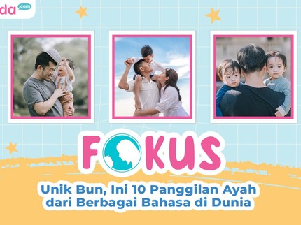 Unik Bun, Ini 10 Panggilan Ayah dari Berbagai Bahasa di Dunia