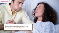 3 Alasan Pentingnya Bunda Hamil Perlu Pendamping saat Jalani Persalinan