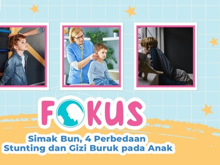 Simak Bun, 4 Perbedaan Stunting dan Gizi Buruk pada Anak