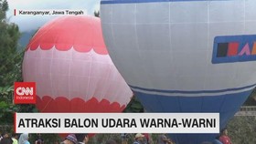 VIDEO: Atraksi Balon Udara Warna Warni
