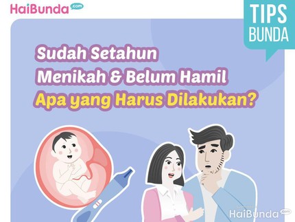 Sudah Setahun Menikah & Belum Hamil, Apa yang Harus Dilakukan?