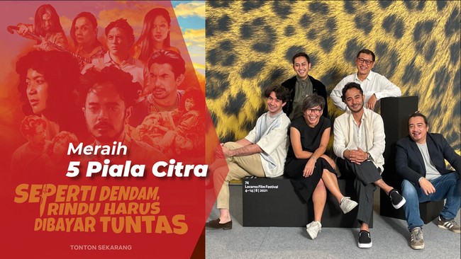 Film Nana & Seperti Dendam, Rindu Harus Dibayar Tuntas Borong Piala FFI 2022