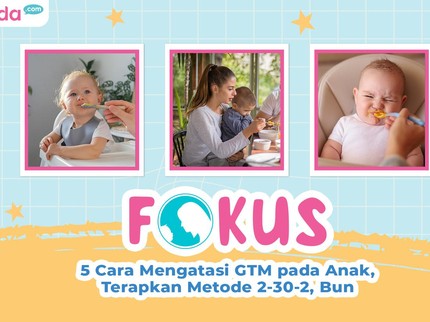 5 Cara Mengatasi GTM pada Anak, Terapkan Metode 2-30-2, Bun