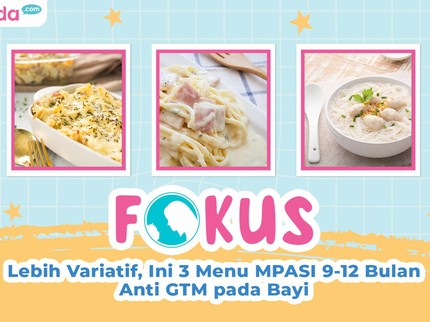 Lebih Variatif, Ini 3 Menu MPASI 9-12 Bulan Anti GTM pada Bayi