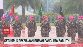 VIDEO: Setumpuk Pekerjaan Rumah Panglima Baru TNI
