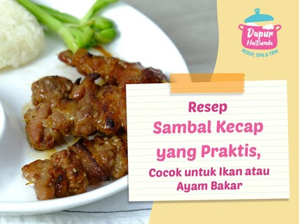 Resep Sambal Kecap yang Praktis, Cocok untuk Ikan atau Ayam Bakar