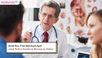 Simak Bun, 3 Tips Membujuk Ayah untuk Periksa Kesuburan Bersama ke Dokter