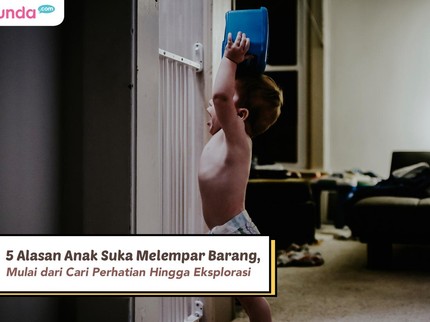5 Alasan Anak Suka Melempar Barang, Mulai dari Cari Perhatian hingga Eksplorasi
