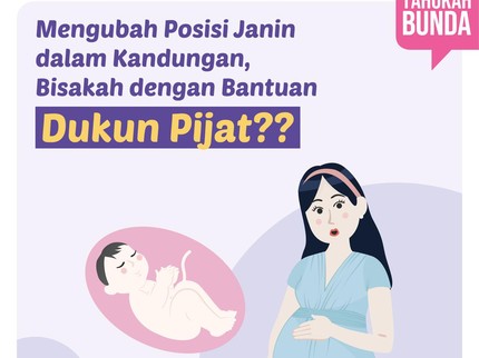 Mengubah Posisi Janin dalam Kandungan, Bisakah dengan Bantuan Dukun Pijat?