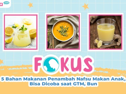 5 Bahan Makanan Penambah Nafsu Makan Anak, Bisa Dicoba saat GTM, Bun