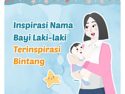 Nama Bayi Laki-laki Terinspirasi dari Bintang