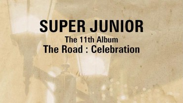 Segera Comeback! Super Junior Rilis Album The Road: Celebration Desember