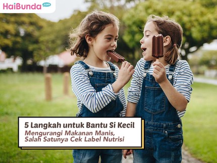 5 Langkah untuk Bantu Si Kecil Mengurangi Makanan Manis, Salah Satunya Cek Label Nutrisi