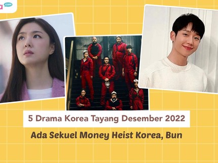 5 Drakor Tayang Desember 2022, Ada Sekuel Money Heist Korea Bun
