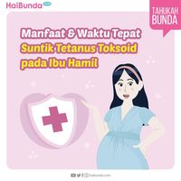 Suntik TT Ibu Hamil: Tujuan, Efek Samping, Waktu Imunisasi & Dosis ...