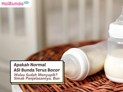 Apakah Normal ASI Bunda Terus Bocor Walau Sudah Menyapih? Simak Penjelasannya, Bun