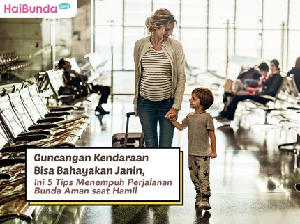 Guncangan Kendaraan Bisa Bahayakan Janin, Ini 5 Tips Menempuh Perjalanan Bunda Aman saat Hamil
