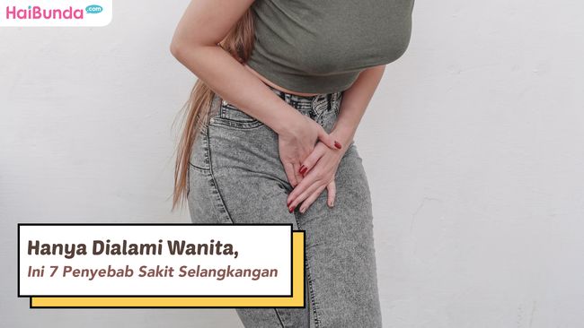 Hanya Dialami Wanita Ini 7 Penyebab Sakit Selangkangan