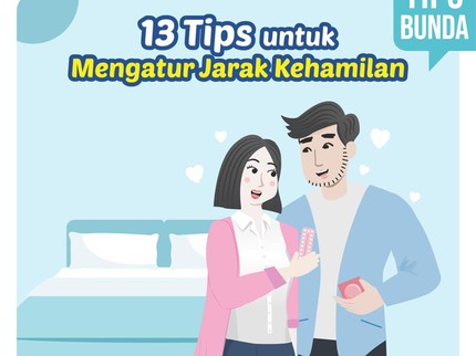 13 Tips untuk Mengatur Jarak Kehamilan