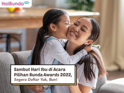 Sambut Hari Ibu di Acara Pilihan Bunda Awards 2022, Segera Daftar Yuk, Bun!