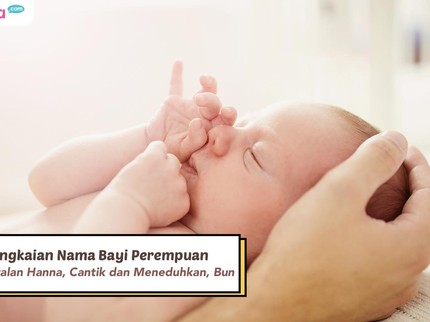 10 Rangkaian Nama Bayi Perempuan Berawalan Hanna, Cantik dan Meneduhkan, Bun
