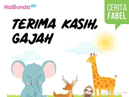 Cerita Fabel: Terima Kasih, Gajah