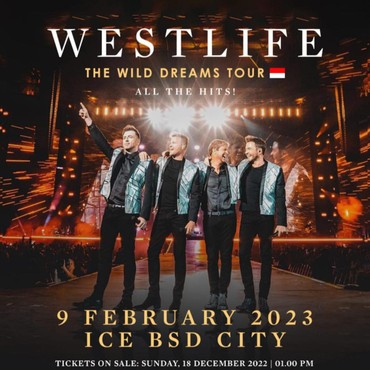 Yeay, Westlife Gelar Konser 'WESTLIFE THE WILD DREAMS TOUR 2023' di ICE BSD