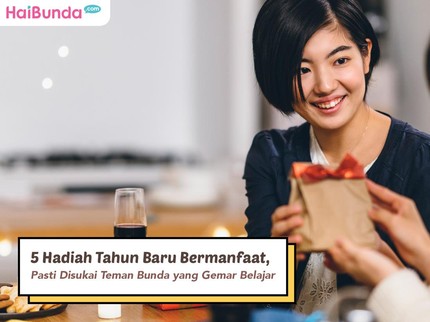 5 Hadiah Tahun Baru Bermanfaat, Pasti Disukai Teman Bunda yang Gemar Belajar