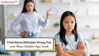 5 Hal Harus Dihindari Orang Tua saat Masa Golden Age Anak