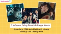 5 K-Drama Paling Dicari di Google Korea Sepanjang 2022, Ada Big Mouth hingga Twenty-Five Twenty-One