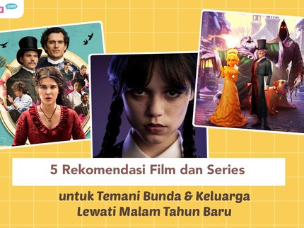 5 Rekomendasi Film dan Series untuk Temani Bunda & Keluarga Lewati Malam Tahun Baru