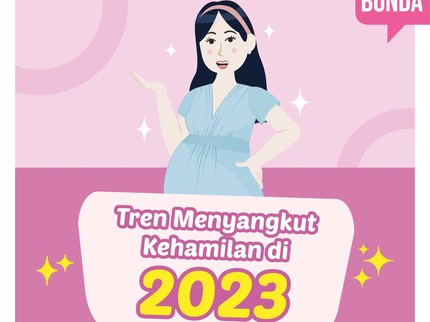 Tren Menyangkut Kehamilan di 2023