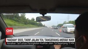 VIDEO: 'Hadiah' 2023, Tarif Jalan Tol Tangerang-Merak Naik
