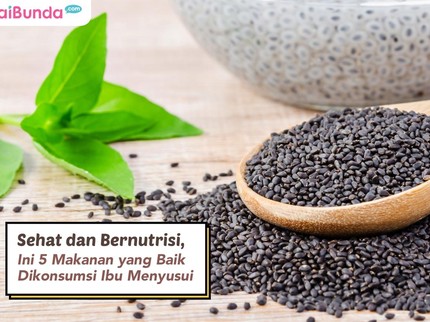 Sehat dan Bernutrisi, Ini 5 Makanan yang Baik Dikonsumsi Ibu Menyusui