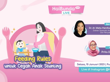 Cegah Anak Stunting, Yuk Bunda Simak Feeding Rules dari Dokter Meta Hanindita