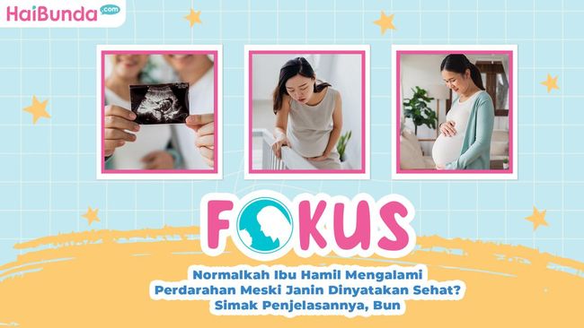 Normalkah Ibu Hamil Mengalami Perdarahan Meski Janin Dinyatakan Sehat