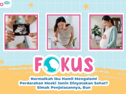 Normalkah Ibu Hamil Mengalami Perdarahan Meski Janin Dinyatakan Sehat? Simak Penjelasannya, Bun
