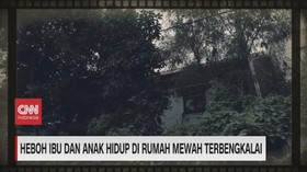 VIDEO: Heboh Ibu Dan Anak Hidup di Rumah Mewah Terbelengkalai