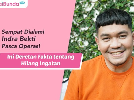 Sempat Dialami Indra Bekti Pasca Operasi, Ini Deretan Fakta tentang Hilang Ingatan