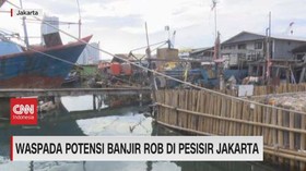 VIDEO: Waspada Potensi Banjir Rob di Pesisir Jakarta