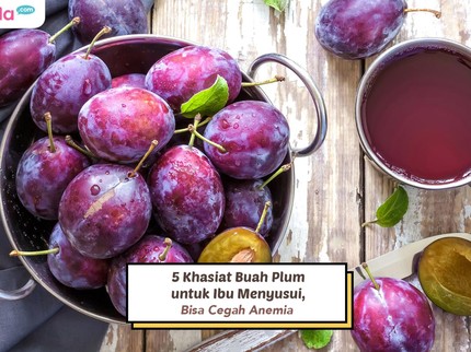 5 Khasiat Buah Plum untuk Ibu Menyusui, Bisa Cegah Anemia