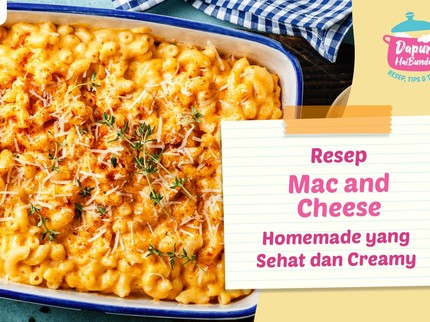 Resep Mac and Cheese Homemade yang Sehat dan Creamy