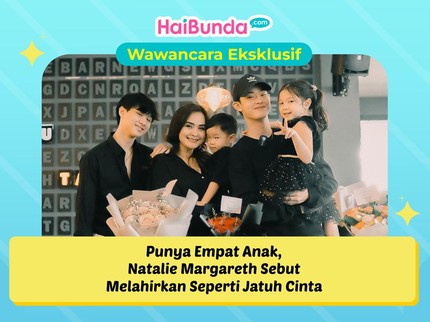 Punya Empat Anak, Natalie Margareth Sebut Melahirkan Seperti Jatuh Cinta