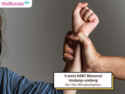 4 Jenis KDRT Menurut Undang-undang dan Tips Menghadapinya