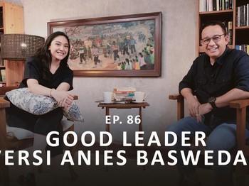 NSS Ep. 86 - Anies Baswedan (Part 2) : Menjadi Pemimpin Yang Adil dan Berpengetahuan Luas