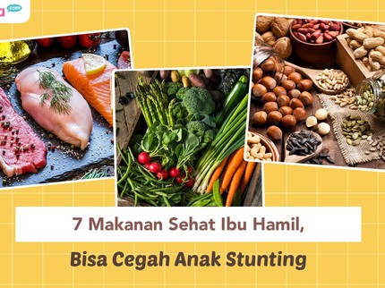 7 Makanan Sehat Ibu Hamil, Bisa Cegah Anak Stunting