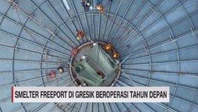 VIDEO: Smelter Freeport di Gresik Beroperasi Tahun Depan