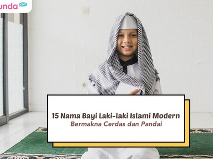 15 Nama Bayi Laki-laki Islami Modern Bermakna Cerdas & Pandai